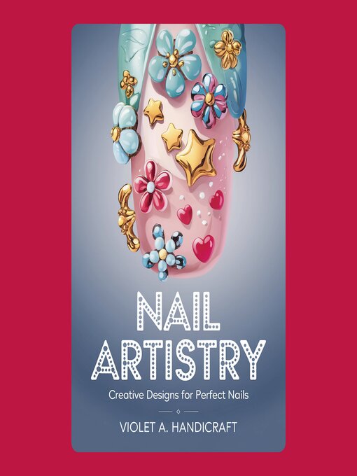 Title details for Nail Artistry by Violet A. Handicraft - Available